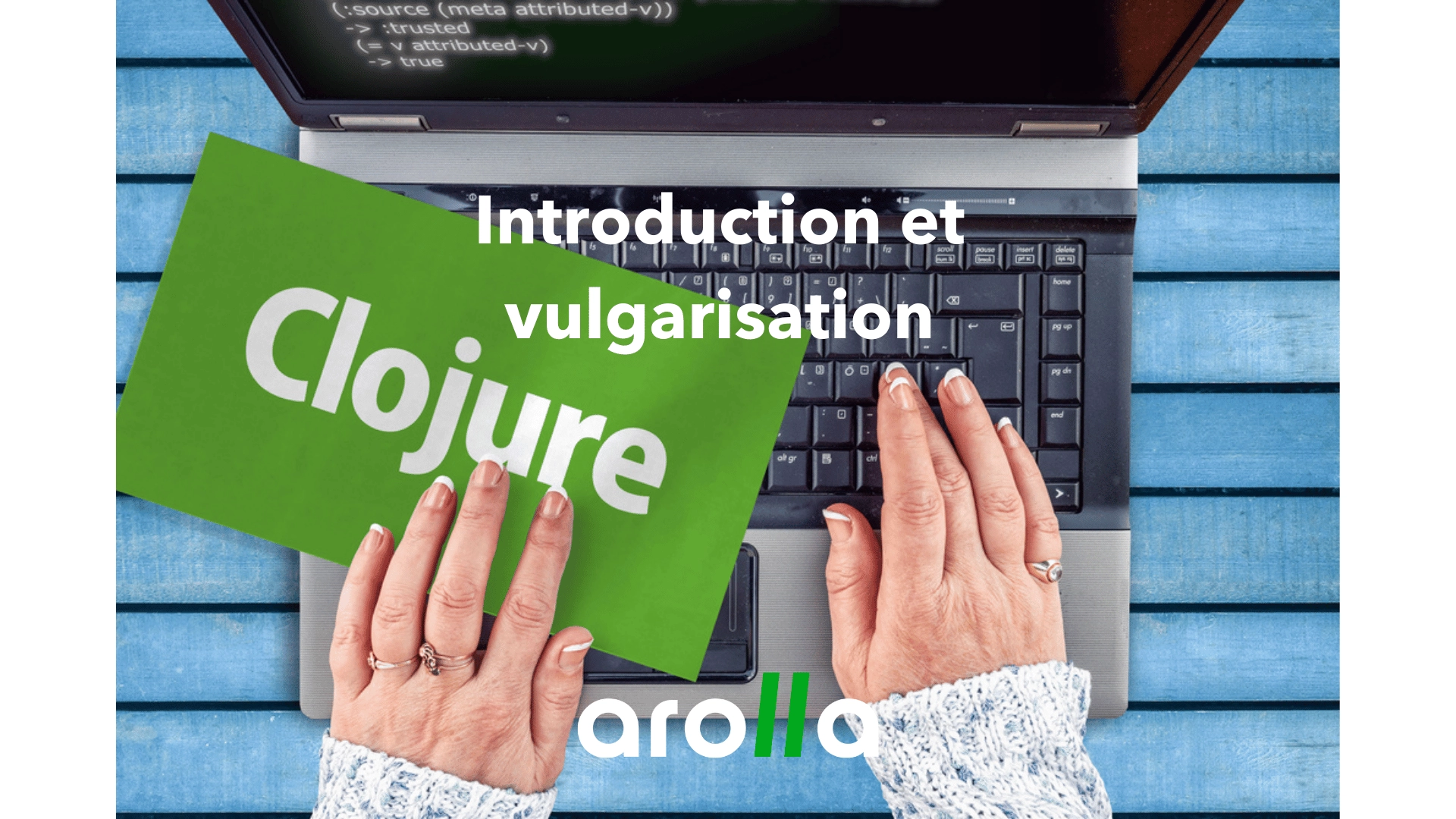 Introduction et vulgarisation du Clojure blog arolla